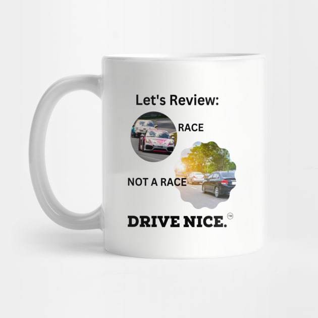 Drive Nice! Race/not a race by TraciJ